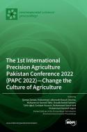 The 1st International Precision Agriculture Pakistan Conference 2022 (PAPC 2022)-Change the Culture of Agriculture edito da MDPI AG