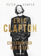 Eric Clapton di Peter Kemper edito da Reclam Philipp Jun.