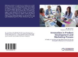 Innovation in Product Development and Marketing Process di Md. Zainal Abedin, Mohammod Naymur Rahman edito da LAP Lambert Academic Publishing