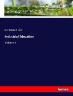 Industrial Education di U. S. Bureau of Labor edito da hansebooks