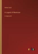 A Legend of Montrose di Walter Scott edito da Outlook Verlag