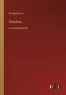 Walladmor di Willibald Alexis edito da Outlook Verlag