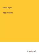 Italy: A Poem di Samuel Rogers edito da Anatiposi Verlag