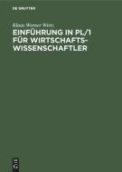 Einführung in PL/1 für Wirtschaftswissenschaftler di Klaus Werner Wirtz edito da De Gruyter Oldenbourg