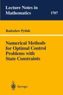 Numerical Methods for Optimal Control Problems with State Constraints di Radoslaw Pytlak edito da Springer Berlin Heidelberg