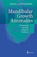 Mandibular Growth Anomalies di Hugo L. Obwegeser edito da Springer Berlin Heidelberg