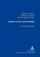 Gender in Film and the Media di Elzbieta H. Oleksy, Elzbieta Ostrowska, Michael Stevenson edito da Lang, Peter GmbH