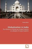 Globalization in India di Thomas Heinzl edito da VDM Verlag Dr. Müller e.K.