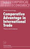 Comparative Advantage in International Trade di Mirela Keuschnigg edito da Physica-Verlag HD