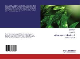 Abrus precatorius L di N. H. Garaniya, B. A. Golakiya, A. H. Bapodra edito da LAP LAMBERT Academic Publishing