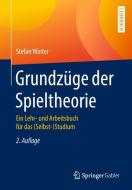 Grundzüge der Spieltheorie di Stefan Winter edito da Springer Berlin Heidelberg
