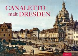 Canaletto malt Dresden di Raimund Herz edito da Imhof Verlag