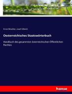 Oesterreichisches Staatswörterbuch di Ernst Mischler, Josef Ulbrich edito da hansebooks