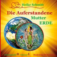 Die Auferstandene Mutter Erde di Heike Schmitt, Madeleine Pfeilsticker edito da Books on Demand