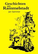 Geschichten aus Rammelstadt di Jan Sammer edito da Books on Demand