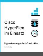 Cisco HyperFlex im Einsatz di Markus Stubbig edito da Books on Demand