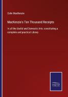 MacKenzie's Ten Thousand Receipts di Colin Mackenzie edito da Salzwasser-Verlag GmbH