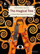Magical Tree: A Children's Book Inspired By Klimt di Myrian Ouyessad edito da Prestel