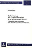 Die Vorstellung des möglichen Sterbens einer nahestehenden Person di Daniela Tausch edito da Lang, Peter GmbH