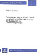 Grundfragen des § 26 Absatz 2 GWB unter besonderer Berücksichtigung der Zulässigkeit von Lieferverweigerungen di Eckhardt Niewöhner edito da Lang, Peter GmbH