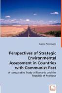 Perspectives of Strategic Environmental Assessment in Countries with Communist Past di Daniela Petrusevschi edito da VDM Verlag Dr. Müller e.K.