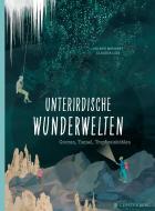 Unterirdische Wunderwelten di Volkert Mehnert edito da Gerstenberg Verlag