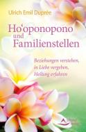 Ho'oponopono und Familienstellen di Ulrich Emil Duprée edito da Schirner Verlag