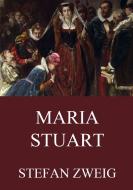 Maria Stuart di Stefan Zweig edito da Jazzybee Verlag