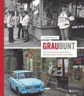 GrauBunt edito da Edition Braus Berlin GmbH