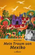 Mein Traum von Mexiko di Nora Noé edito da Wellhöfer Verlag