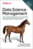 Data Science Management di Marcel Hebing, Martin Schmidt edito da Dpunkt.Verlag GmbH