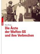 Die Ärzte der Waffen-SS und ihre Verbrechen di Gine Elsner edito da Vsa Verlag