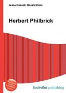Herbert Philbrick di Jesse Russell, Ronald Cohn edito da Book On Demand Ltd.