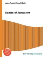 Names Of Jerusalem edito da Book On Demand Ltd.
