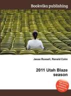 2011 Utah Blaze Season edito da Book On Demand Ltd.
