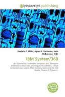 Ibm System/360 di #Miller,  Frederic P. Vandome,  Agnes F. Mcbrewster,  John edito da Vdm Publishing House