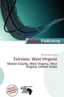 Fairview, West Virginia edito da Bellum Publishing