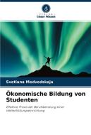 Ökonomische Bildung von Studenten di Svetlana Medvedskaja edito da Verlag Unser Wissen