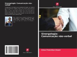 Sinergologia: Comunicação não-verbal di Amos Francklyn Zouan edito da Edições Nosso Conhecimento