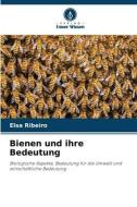 Bienen und ihre Bedeutung di Elsa Ribeiro edito da Verlag Unser Wissen