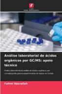 Análise laboratorial de ácidos orgânicos por GC/MS: apoio técnico di Fahmi Nasrallah edito da Edições Nosso Conhecimento