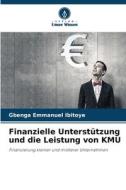 Finanzielle Unterstützung und die Leistung von KMU di Gbenga Emmanuel Ibitoye edito da Verlag Unser Wissen