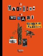 Munari's Machines / Le Macchine Di Munari edito da EDIZIONI CORRAINI