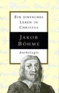 Jakob Böhme - Ein einfaches Leben in Christus edito da Drp-Rosenkreuz Verlag