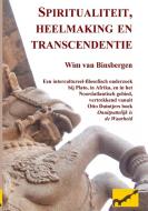 Spiritualiteit, heelmaking en transcendentie di Wim Van Binsbergen edito da Shikanda Press