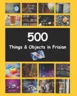 500 Things And Objects In Frisian di Auke de Haan edito da Independently Published