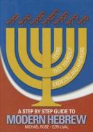 A Step by Step Guide to Modern Hebrew di Ezri Uval edito da Michael Rose