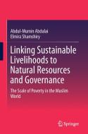 Linking Sustainable Livelihoods to Natural Resources and Governance di Abdul-Mumin Abdulai, Elmira Shamshiry edito da Springer Singapore