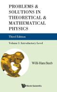 Problems and Solutions in Theoretical and Mathematical Physics - Volume I di Willi-Hans Steeb edito da World Scientific Publishing Company