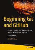 Beginning Git and Github di Mariot Tsitoara edito da APRESS
